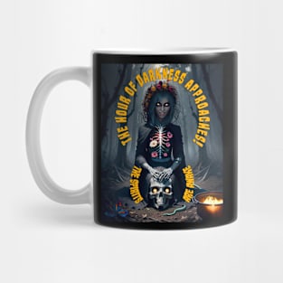 The Hour Of Darkness Approaches! The Spirits Are Awake Mug